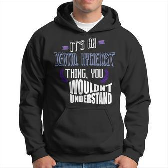 Its A Dental Hygienist Thing You Wouldnt Understand Profe Hoodie - Seseable