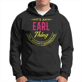 Its A Earl Thing You Wouldnt Understand Personalized Name Gifts With Name Printed Earl Hoodie - Seseable