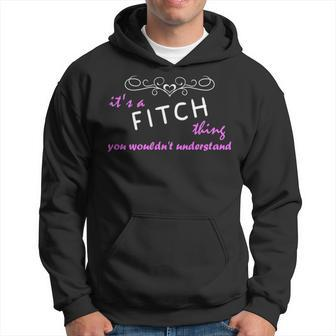 Its A Fitch Thing You Wouldnt Understand Fitch For Fitch Hoodie - Seseable