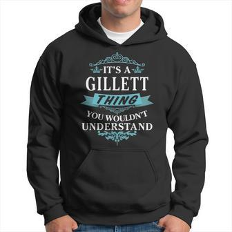 Its A Gillett Thing You Wouldnt Understand Hoodie - Seseable