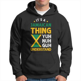 Its A Jamaican Thing Yuh Nah Guh Understand Jamaica Flag Hoodie - Seseable