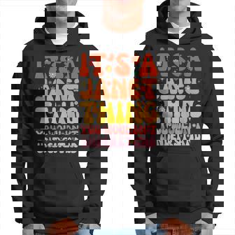 Its A Janet Thing You Wouldnt Understand Hoodie | Mazezy
