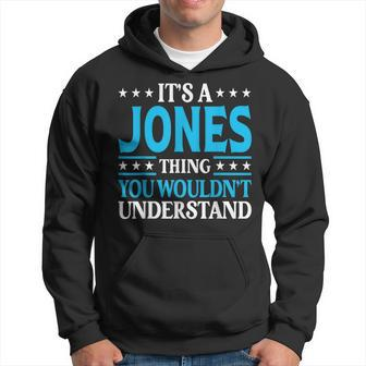 Its A Jones Thing Personal Name Funny Jones Hoodie - Seseable