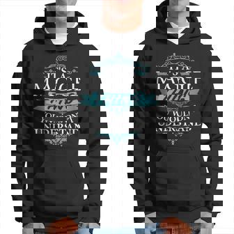Its A Maggie Thing You Wouldnt Understand Hoodie | Mazezy