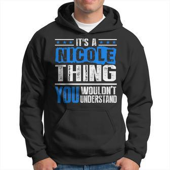 Its A Nicole Thing You Wouldnt Understand-Nicole Hoodie - Seseable