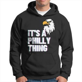 Its A Philly Thing - Its A Philadelphia Thing Fan Lover Hoodie - Seseable