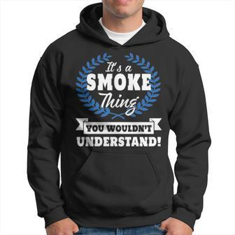 Its A Smoke Thing You Wouldnt Understand Smoke Shirt For Smoke A Hoodie - Seseable