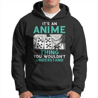 Its An Anime Thing You Wouldnt Understand Hoodie - Seseable