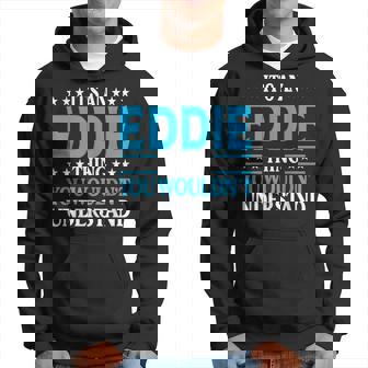 Its An Eddie Thing Wouldnt Understand Girl Name Eddie Hoodie | Mazezy