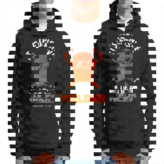 Its Expensive To Be A Welder Welding Welders Lovers Hoodie - Thegiftio UK