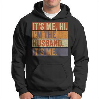 Its Me Hi Im The Husband Its Me Fathers Day Best Husband Hoodie | Mazezy