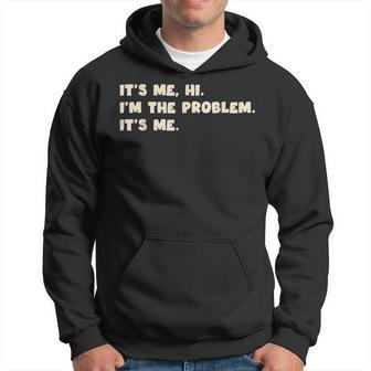 Its Me Hi Im The Problem Funny Vintage Hoodie - Thegiftio UK