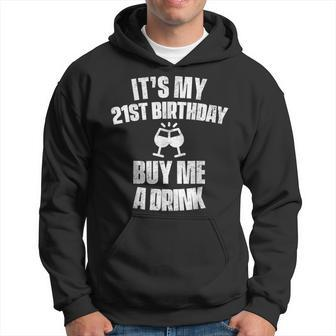 Its My 21St Birthday Buy Me A Drink Hoodie | Mazezy