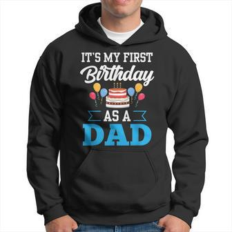 Its My First Birthday As A Dad Father Daddy Party Papa Hoodie | Mazezy