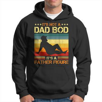 Its Not A Dad Bod Its A Father Figure Dad Fathers Day Hoodie - Thegiftio UK