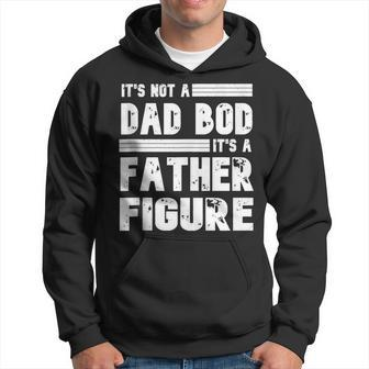 Its Not A Dad Bod Its A Father Figure Vintage Fathers Day Hoodie - Seseable