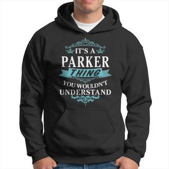 Its A Parker Thing You Wouldnt Understand Shirt Parker Shirt For Parker Men Hoodie - Thegiftio UK
