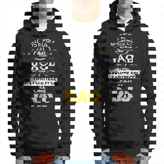 Jacob Name Gift My Favorite People Call Me Dad Gift For Mens Hoodie - Seseable