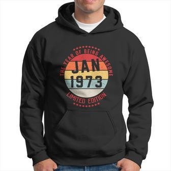 Jan 1973 Birthday The Year Of Being Awesome Gift Hoodie - Monsterry
