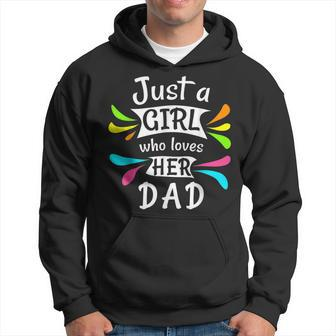 Just A Girl Who Loves Her Dad Cute Daddys Little Girl Hoodie | Mazezy