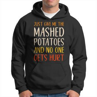 Just Give Me The Mashed Potatoes Funny Thanksgiving Food Men Hoodie Graphic Print Hooded Sweatshirt - Thegiftio UK