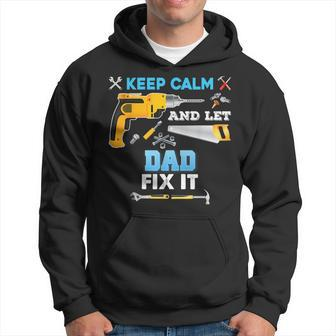 Keep Calm And Let Dad Fix It Father Day Grandpa Dad Papa Hoodie - Thegiftio UK