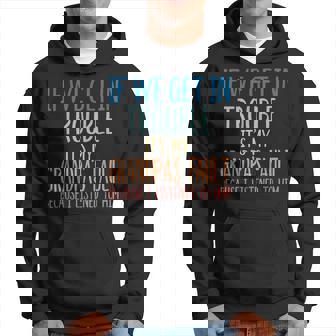 Kids Grandson If We Get In Trouble Its My Grandpas Fault Hoodie | Mazezy