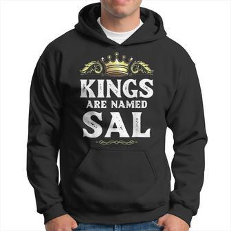 Kings Are Named Sal Personalized Name Joke Men Men Hoodie - Thegiftio UK