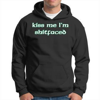 Kiss Me Im Shitfaced St Paddys Day Irish Lettering Hoodie | Mazezy