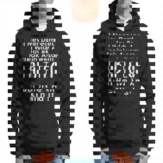 Lab Tech - Never Dreamed - Laboratory Technician Humor Funny Hoodie - Thegiftio UK