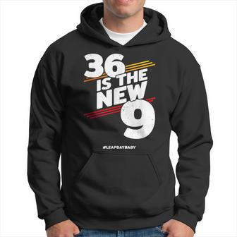 Leap Year Birthday 2020 - 36 Year Old Gift - Leap Day Hoodie | Mazezy
