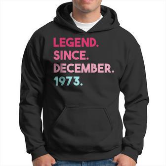 Legende Seit Dezember 1973 Geburtstag Hoodie - Seseable