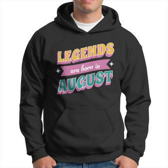 Legends Are Born In August Hoodie - Monsterry UK