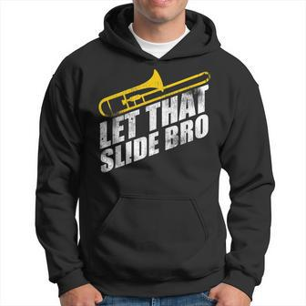 Let That Slide Bro - Funny Trombone Player Band Gift Hoodie | Mazezy