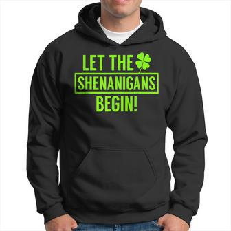 Let The Shenanigans Begin St Patricks Day St Paddys Hoodie - Seseable