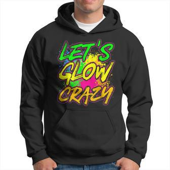 Lets Glow Crazy Party Boys Girls 80S Party Outfit Hoodie | Mazezy