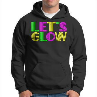 Lets Glow Party Funny Rave T Hoodie - Seseable