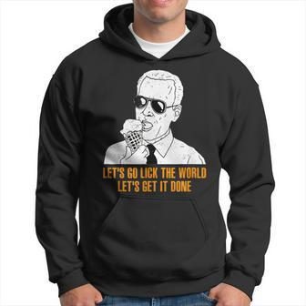 Lets Go Lick The World Lets Get It Done Funny Hoodie | Mazezy