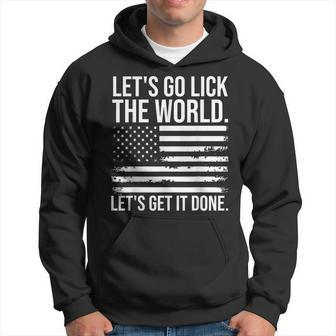 Lets Go Lick The World Lets Get It Done Usa Flag Vintage Hoodie | Mazezy
