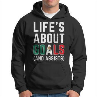 Lifes About Goals & Assists Mexico Soccer Lover Support Men Hoodie Graphic Print Hooded Sweatshirt - Seseable