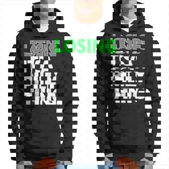 Losing It’S A Philly Thing Hoodie | Mazezy