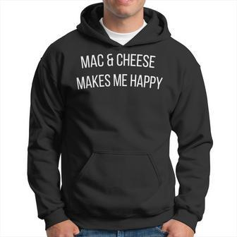 Mac & Cheese Makes Me Happy Funny Saying Food Humor Men Hoodie Graphic Print Hooded Sweatshirt - Seseable
