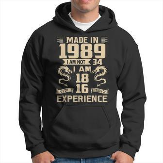Made In 1989 I Am Not 34 I Am 18 With 16 Years Of Experience Men Hoodie Graphic Print Hooded Sweatshirt - Seseable