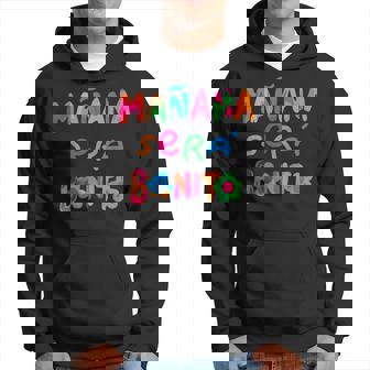 Mañana Será Bonito Tomorrow Will Be Beautiful Hoodie | Mazezy