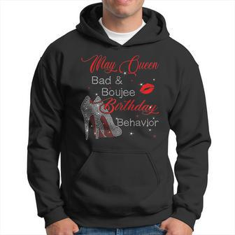 May Queen Bad & Boujee Birthday Behavior Funny Hoodie | Mazezy