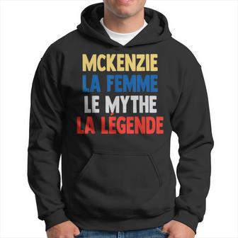 Mckenzie La Femme The Myth The Legend For Mckenzie Hoodie - Seseable