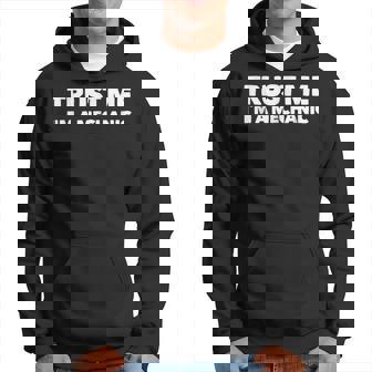 Mechanic Meaning | Trust Me Im A Mechanic Hoodie | Mazezy
