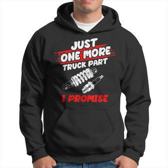 Mechanics Just One More Truck Part I Promise Mechanic Hoodie | Mazezy
