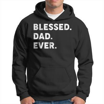 Mens Blessed Dad Ever | Blessed Fathers Day Gift T Shirt Hoodie | Mazezy