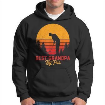 Mens Funny Fathers Day Best Grandpa By Par Golf Love Gift Hoodie - Seseable